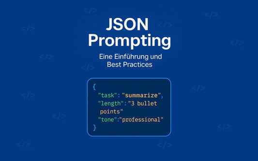 Was ist JSON Prompting und warum ist es wichtig?